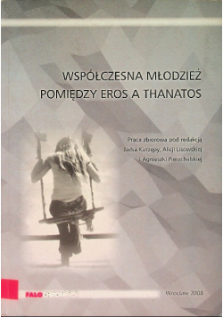 Współczesna młodzież pomiędzy Eros a Thanatos