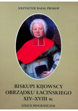 Biskupi Kijowscy Obrządku Łacińskiego XIV-XVIII w