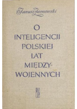 O inteligencji polskiej lat miedzywojennych