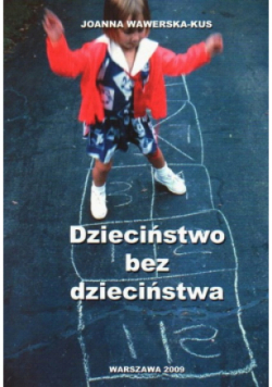Dzieciństwo bez dzieciństwa