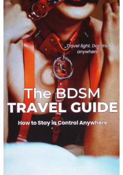The BDSM Travel Guide: How to Stay in Control Anywhere
