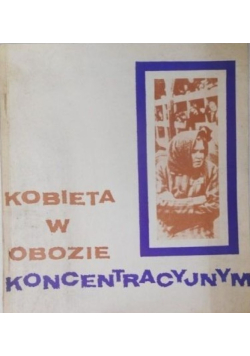 Kobieta w obozie koncentracyjnym