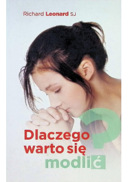 Dlaczego warto się modlić