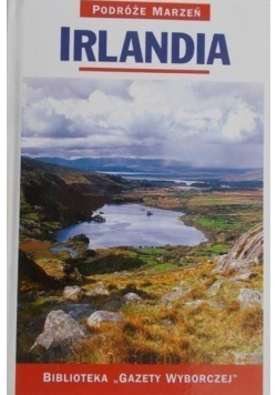 Podróże marzeń. Irlandia