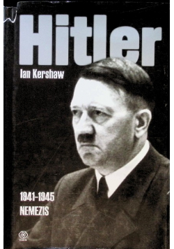 Hitler 1941 - 1945 Nemezis
