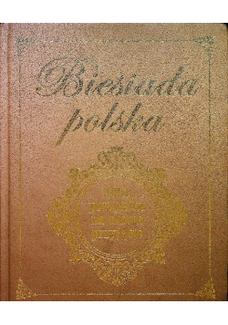 Biesiada Polska. 1001  pomysłów na udane przyjęcie