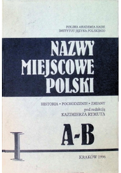 Nazwy miejscowe Polski Tom I A - B