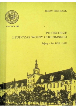 Po cecorze i podczas wojny Chocimskiej