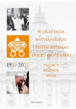 90 - lecie radia watykańskiego i system medialny stolicy apostolskiej