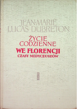 Życie codzienne we Florencji czasy Medyceuszów