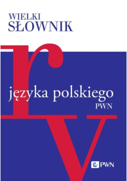 Wielki słownik języka polskiego Tom 4
