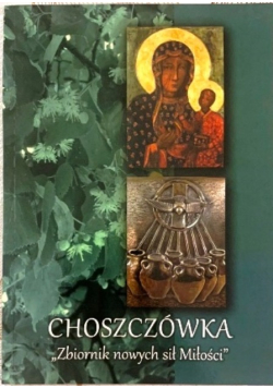 Choszczówka. Zbiornik nowych sił Miłości.