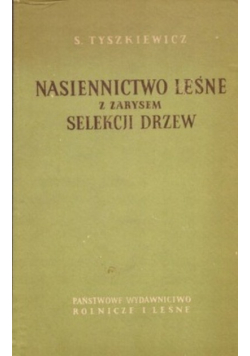 Nasiennictwo leśne z zarysem selekcji drzew
