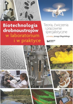 Biotechnologia drobnoustrojów w laboratorium i w praktyce