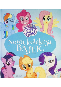 My Little Pony Nowa kolekcja bajek