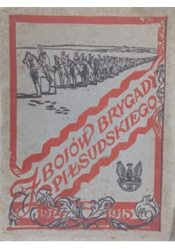 Z bojów Brygady Piłsudskiego 1915 r