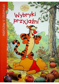 Kubusiowe opowieści o przyjaźni Wybryki przyjaźni