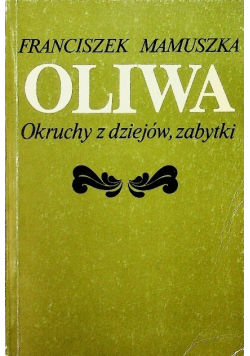 Oliwa Okruchy z dziejów zabytki