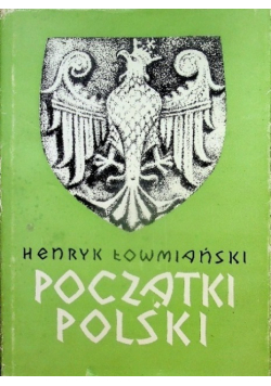 Początki Polski Tom VI Część I