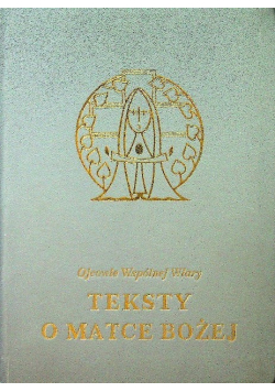 Ojcowie wspólnej wiary Teksty o Matce Bożej