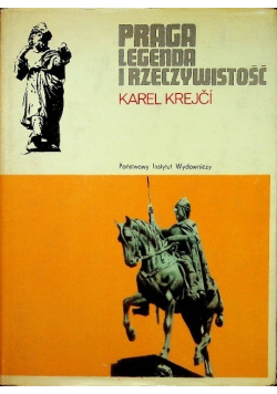 Praga Legenda i Rzeczywistość