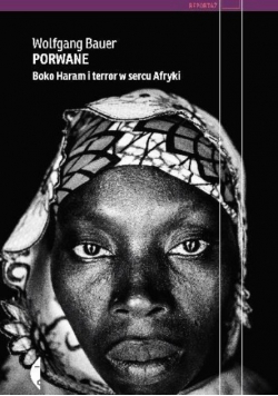 Porwane Boko Haram i terror w sercu Afryki