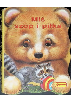 Miś szop i piłka