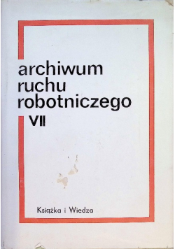 Archiwum ruchu robotniczego VII