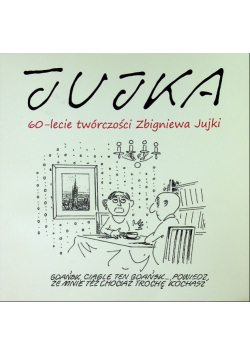 Jujka 60 lecie twórczości Zbigniewa Jujki