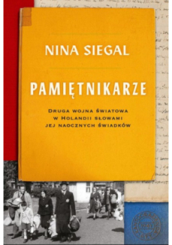 Pamiętnikarze. Druga wojna światowa w Holandii słowami jej naocznych świadków