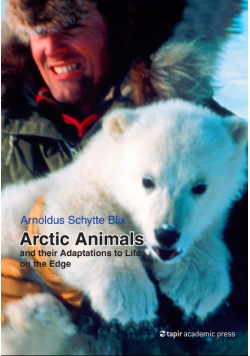Arctic Animals: And Their Adaptations to Life on the Edge
