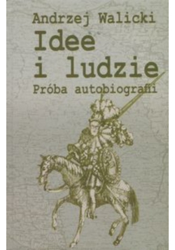 Idee i ludzie Próba autobiografii