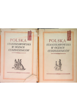 Polska Stanisławowska w oczach cudzoziemców Tom 1 i 2