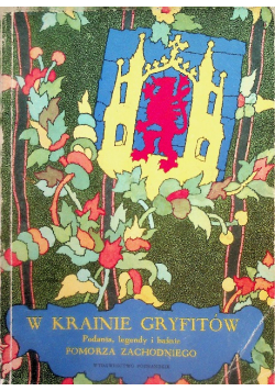 W krainie Gryfitów. Podania legendy i baśnie Pomorza Zachodniego