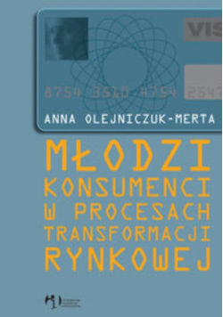 Młodzi konsumenci w procesach transformacji rynkowej
