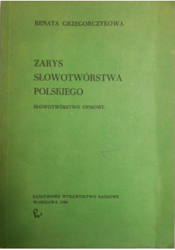 Zarys słowotwórstwa polskiego