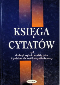 Księga cytatów czyli skarbczyk mądrości wszelkiej pełen