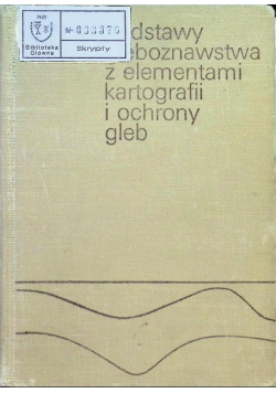 Podstawy gleboznawstwa z elementami kartografii i ochrony gleb