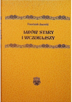 Lwów stary i wczorajszy