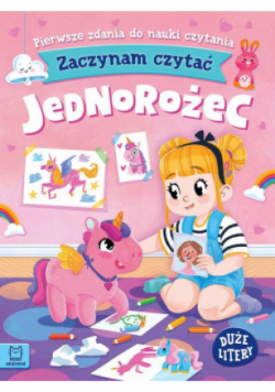Zaczynam czytać Duże litery Pierwsze zdania do nauki czytania Jednorożec