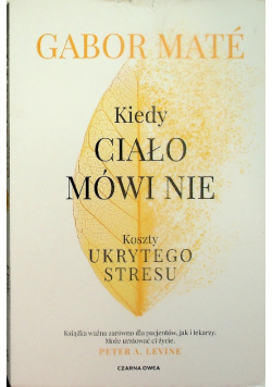 Kiedy ciało mówi nie Koszty ukrytego stresu