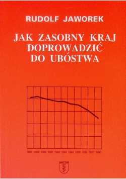 Jak zasobny kraj doprowadzić do ubóstwa