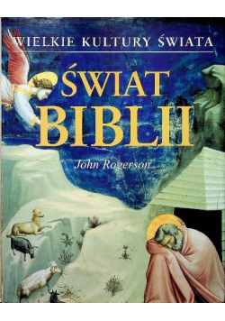 Wielkie kultury świata Świat Biblii