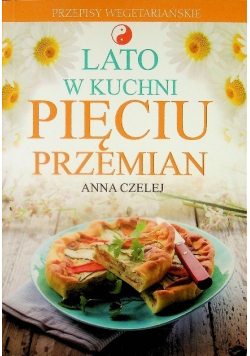 Lato w kuchni pięciu przemian