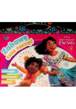 Zabawę czas zacząć Disney Nasze magiczne Encanto
