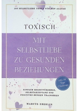 Toxisch mit Selbstliebe zu gesunden Beziehungen