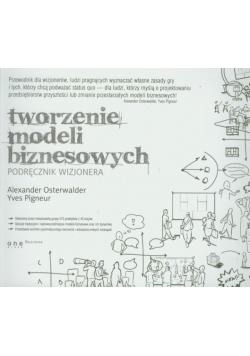 Tworzenie modeli biznesowych Podręcznik wizjonera
