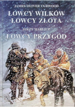 Curwood Łowcy Wilków Łowcy Złota Łowcy Przygód