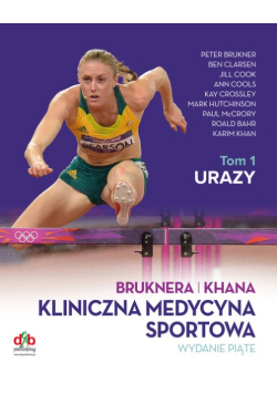 Kliniczna medycyna sportowa Tom 1 Urazy