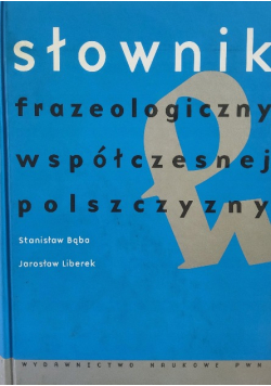 Słownik frazeologiczny współczesnej polszczyzny